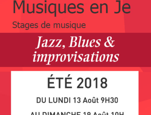 Stage Musique en Je – Eté – Août 2018 – Jazz, Blues & Improvisations